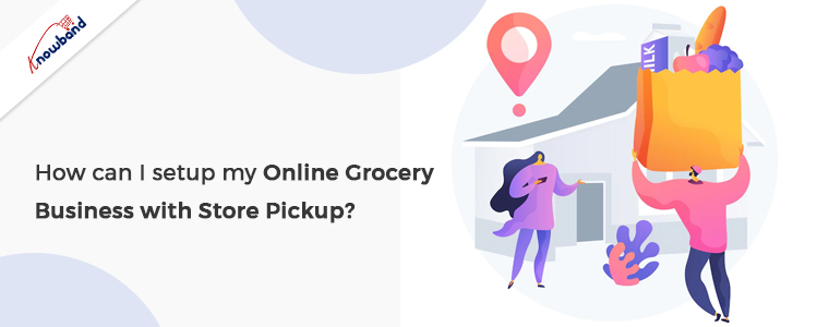 How can I setup my online grocery business with store pickup module